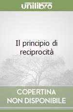 Il principio di reciprocità libro