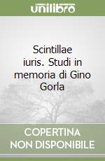 Scintillae iuris. Studi in memoria di Gino Gorla libro