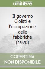 Il governo Giolitti e l'occupazione delle fabbriche (1920) libro