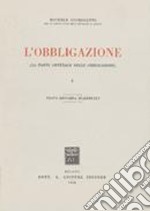 L'obbligazione. La parte generale delle obbligazioni. Vol. 1 libro