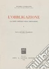 L'obbligazione. La parte generale delle obbligazioni. Vol. 1 libro