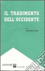 Il tradimento dell'Occidente libro