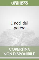 I nodi del potere libro