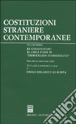 Costituzioni straniere contemporanee. Vol. 1: Le Costituzioni di dieci Stati di «democrazie stabilizzate» libro