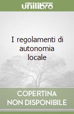 I regolamenti di autonomia locale