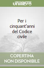 Per i cinquant'anni del Codice civile libro