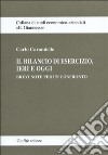 Il bilancio di esercizio, ieri e oggi. Brevi note per un confronto libro di Caramiello Carlo