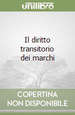 Il diritto transitorio dei marchi