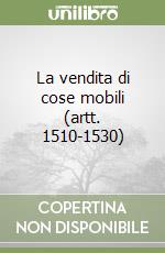 La vendita di cose mobili (artt. 1510-1530) libro