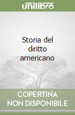 Storia del diritto americano libro