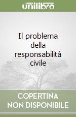 Il problema della responsabilità civile