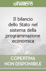 Il bilancio dello Stato nel sistema della programmazione economica libro