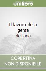 Il lavoro della gente dell'aria