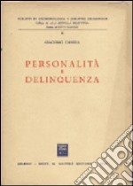 Personalità e delinquenza. Problemi di antropologia criminale e di criminologia clinica libro