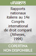 Rapports nationaux italiens au 14e Congrès international de droit comparé (Athenes, 1994) libro