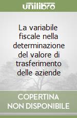 La variabile fiscale nella determinazione del valore di trasferimento delle aziende libro