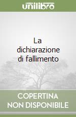 La dichiarazione di fallimento libro