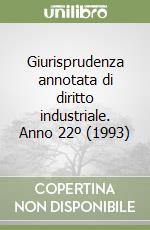 Giurisprudenza annotata di diritto industriale. Anno 22º (1993) libro