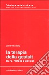 La terapia della Gestalt. Teoria, metodo e tecniche libro