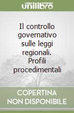 Il controllo governativo sulle leggi regionali. Profili procedimentali