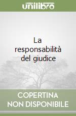 La responsabilità del giudice libro