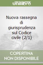 Nuova rassegna di giurisprudenza sul Codice civile (2/1) libro