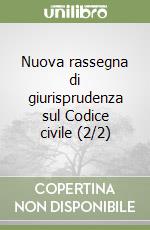 Nuova rassegna di giurisprudenza sul Codice civile (2/2) libro