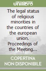 The legal status of religious minorities in the countries of the european union. Proceedings of the Meeting (Thessaloniki, 19-20 November 1993) libro