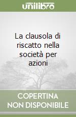 La clausola di riscatto nella società per azioni