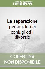 La separazione personale dei coniugi ed il divorzio libro