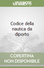 Codice della nautica da diporto libro