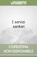 I servizi sanitari libro