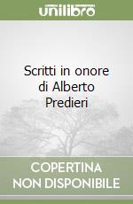 Scritti in onore di Alberto Predieri libro