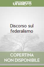 Discorso sul federalismo libro