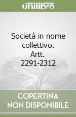 Società in nome collettivo. Artt. 2291-2312 libro