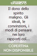 Il dono dello spirito maligno. Gli ideali, le convinzioni, i modi di pensare nei loro rapporti col diritto libro