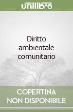 Diritto ambientale comunitario libro