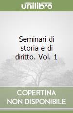 Seminari di storia e di diritto. Vol. 1 libro