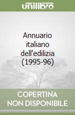 Annuario italiano dell'edilizia (1995-96) libro