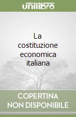 La costituzione economica italiana libro