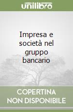 Impresa e società nel gruppo bancario