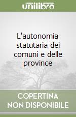 L'autonomia statutaria dei comuni e delle province libro