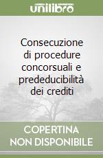 Consecuzione di procedure concorsuali e prededucibilità dei crediti libro