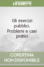 Gli esercizi pubblici. Problemi e casi pratici libro