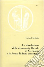 La dissoluzione della democrazia liberale in Germania e la forma di Stato autoritaria