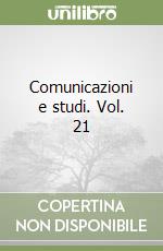 Comunicazioni e studi. Vol. 21 libro
