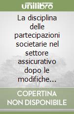 La disciplina delle partecipazioni societarie nel settore assicurativo dopo le modifiche della Legge n. 20/91 libro