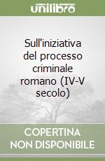 Sull'iniziativa del processo criminale romano (IV-V secolo)