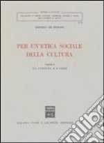 Per un'etica sociale della cultura (2) libro