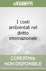 I costi ambientali nel diritto internazionale libro